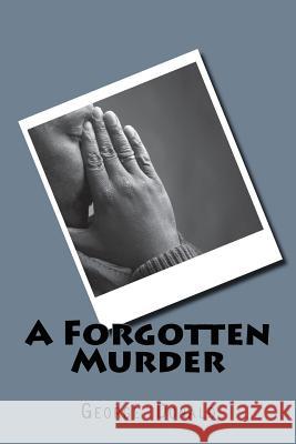 A Forgotten Murder George Donald 9781500615307