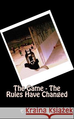 The Game - The Rules Have Changed Eddie Cruz 9781500617257 Createspace