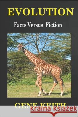 Evolution: Fact or Fiction Gene Keith Tuelah Keith 9781500617332 Createspace