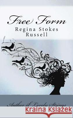 Free Form Regina Stokes Russell 9781500621100 Createspace