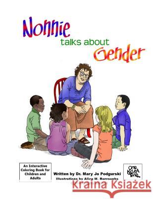 Nonnie Talks about Gender Dr Mary Jo Podgurski Alice M. Burroughs 9781500621469 Createspace
