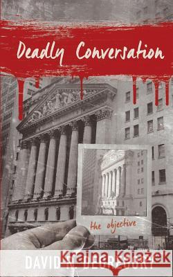 Deadly Conversation David R. Degregory 9781500621674