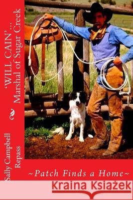 'WILL CAIN'... Marshal of Sugar Creek Repass, Sally Campbell 9781500622473 Createspace