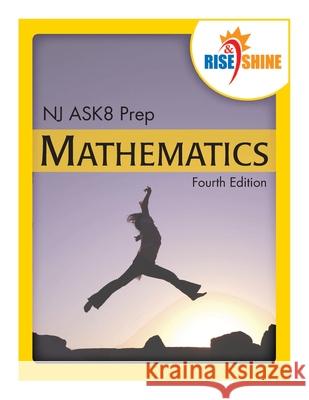 Rise & Shine NJ ASK8 Prep Mathematics Ralph R. Kantrowitz Jonathan D. Kantrowitz 9781500623944 Createspace Independent Publishing Platform