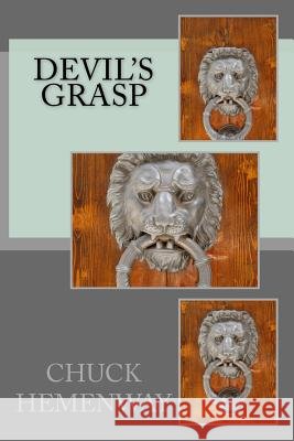 Devil's Grasp Chuck Hemenway 9781500625078
