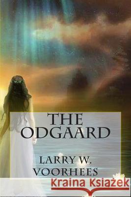 The Odgaard Larry W. Voorhees 9781500626136