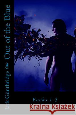 Out of the Blue Jack Gunthridge 9781500628239 Createspace