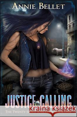 Justice Calling Annie Bellet 9781500629724
