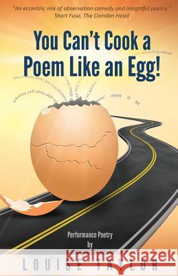 You Can't Cook a Poem Like an Egg!: Performance Poetry Louise Taylor 9781500630072