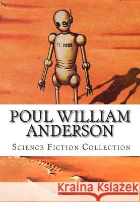 Poul Anderson, Science Fiction Collection Poul Anderson 9781500630393 Createspace