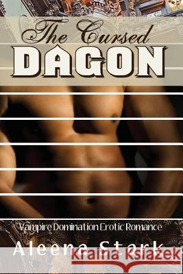 The cursed: dagon: (Vampire Domination Erotic Romance) Nix, Nora 9781500632663 Createspace