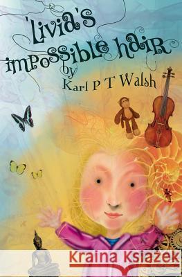 Livia's Impossible Hair Karl P. T. Walsh Paul Cooke 9781500634049