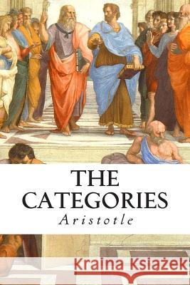 The Categories Aristotle                                E. M. Edghill 9781500634681 Createspace