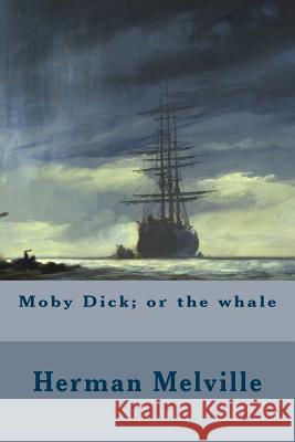 Moby Dick; or the whale Melville, Herman 9781500634889