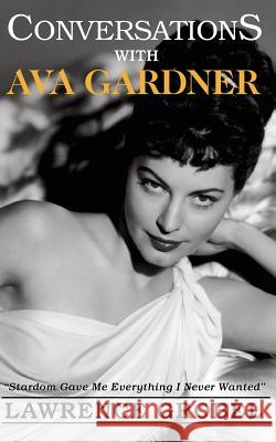 Conversations with Ava Gardner Lawrence Grobel 9781500635428 Createspace