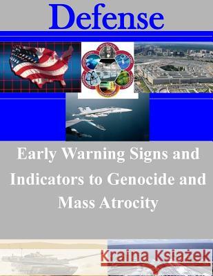 Early Warning Signs and Indicators to Genocide and Mass Atrocity School of Advanced Military Studies 9781500635695 Createspace