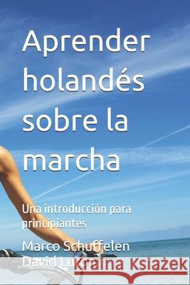 Aprender holand Marco Schuffelen David Spencer Luton 9781500638856 Createspace Independent Publishing Platform