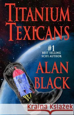 Titanium Texicans Alan Black 9781500639181 Createspace