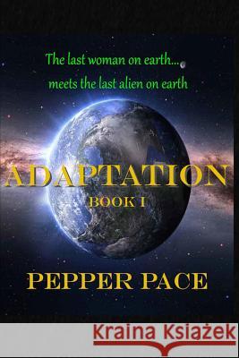 Adaptation: Book 1 Pepper Pace J. J. Murray 9781500640743 Createspace