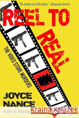 Reel to Real: The Video Store Murders Joyce Nance 9781500641382