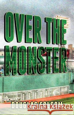 Over The Monster Folsom, Douglas 9781500641474