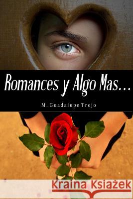 Romances y algo mas Guadalupe Trejo 9781500641771 Createspace Independent Publishing Platform