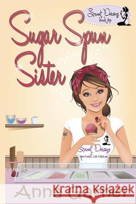 Sugar Spun Sister Anna Garner 9781500642785