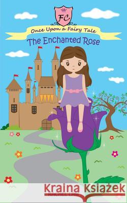 The Enchanted Rose Rachel Law 9781500643225