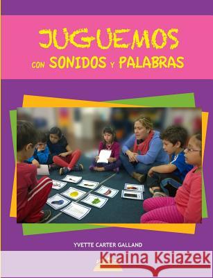 Juguemos con sonidos y palabras Yvette Carter 9781500645274 Createspace Independent Publishing Platform