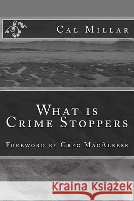 What is Crime Stoppers Macaleese, Greg 9781500645939 Createspace Independent Publishing Platform