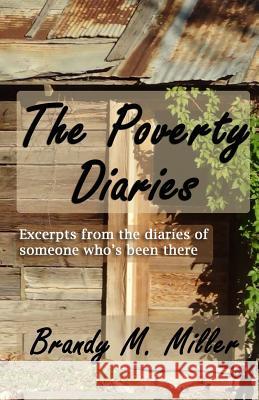 The Poverty Diaries Brandy M. Miller 9781500646011 Createspace