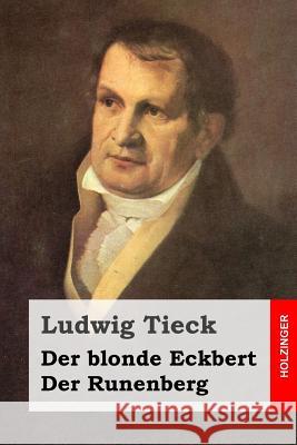 Der blonde Eckbert / Der Runenberg Tieck, Ludwig 9781500646585