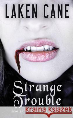 Strange Trouble Laken Cane 9781500647483 Createspace