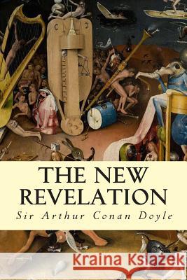 The New Revelation Sir Arthur Conan Doyle 9781500647735 Createspace