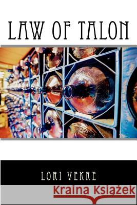 Law of Talon Lori Vekre 9781500649586 Createspace