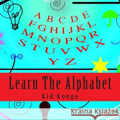 Learn the Alphabet Kid Kongo 9781500650230 Createspace