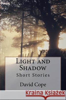 Light and Shadow David Cope 9781500651800