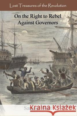 On the Right to Rebel Against Governors Bill Fortenberry Samuel West 9781500651879 Createspace Independent Publishing Platform