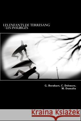 Les enfants de Terresang: Les insurgés Bernhart, G. 9781500654368