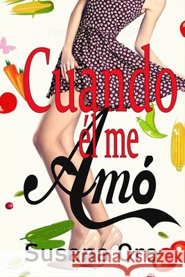 Cuando él me amó Oro, Susana 9781500654887