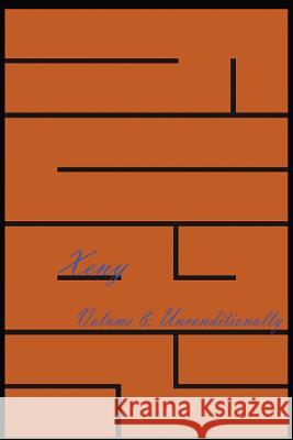 Xeny Volume 8: Unconditionally Robert a. S. Fortin 9781500657819 Createspace
