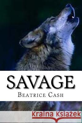 Savage MS Beatrice Cash 9781500658069 Createspace