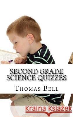 Second Grade Science Quizzes Thomas Bell Homeschool Brew 9781500658946 Createspace