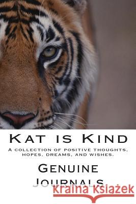 Kat is Kind: A collection of positive thoughts, hopes, dreams, and wishes. Larsen, Dee Ann 9781500660116 Createspace