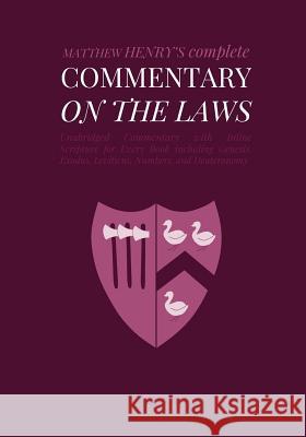 Commentary on the Laws: Unabridged Commentary with Inline Scripture for Every Book including Genesis, Exodus, Leviticus, Numbers, and Deuteron Pinch Village LLC 9781500661137 Createspace