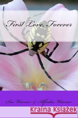 First Love, Forever Sue Warner Alfredia Warner 9781500664008 Createspace