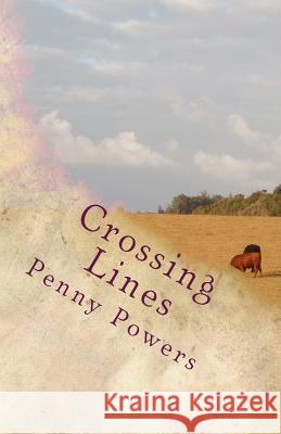 Crossing Lines Penny Powers 9781500666408 Createspace