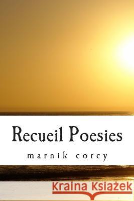 Recueil Poesies Marnik Corcy 9781500667627 Createspace
