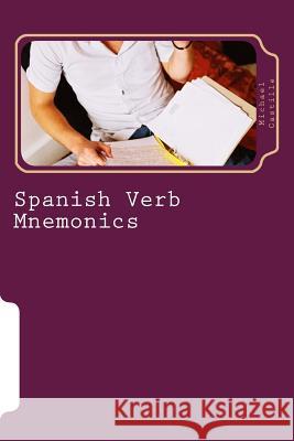 Spanish Verb Mnemonics: Expanded Edition Michael Castille 9781500669058 Createspace