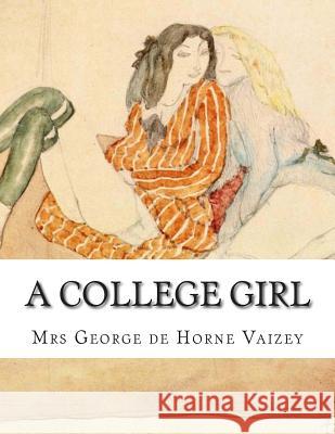 A College Girl Mrs George D 9781500669171 Createspace